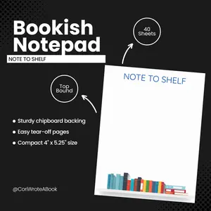 Bookish Notepad - Note to Shelf 40 Sheets 4" x 5.25" Top Bound Chipboard Backing for Easy Tear Off Pages Perfect for Desks Nightstands Book Carts