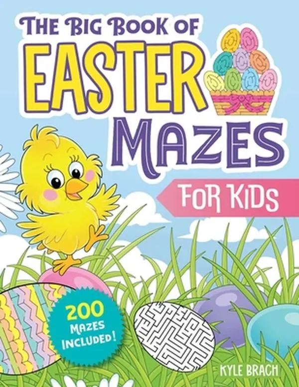 The Big Book of Easter Mazes for Kids: 200 Mazes Included (Ages 4-8) (Includes Easy, Medium, and Hard Difficulty Levels) -- Kyle Brach, Paperback