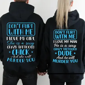 Don’t Flirt With Me Hoodie – Funny Tattoo Girlfriend Couple Matching Outfits Hoodie for Women for Men Unisex, Perfect Gift Anniversary Valentine Clothes.