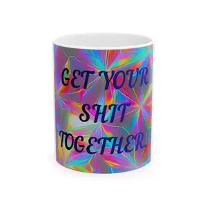 Get Your Shit Together Mug | Colorful Holographic Pattern, Motivational Quote