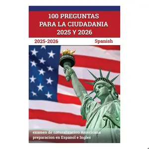 100 Preguntas para la ciudadania: examen de naturalizacion Americana preparacion en Espanol e Ingles: [Spanish] (Spanish Edition)