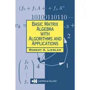 USED-Basic Matrix Algebra with Algorithms and Applications by Liebler, Robert A. (Paperback)