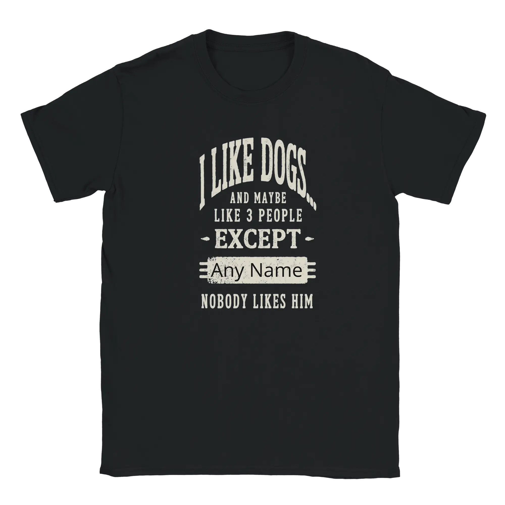 Dog Lover Tee 🐾 | I Like Dogs & Maybe 3 People! Customizable Name Shirt