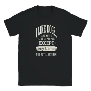Dog Lover Tee 🐾 | I Like Dogs & Maybe 3 People! Customizable Name Shirt