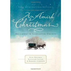 USED-An Amish Christmas: A Choice to Forgive/A Miracle for Miriam/One Child (Inspirational Amish Christmas Romance Collection) by Beth Wiseman (Unknown)