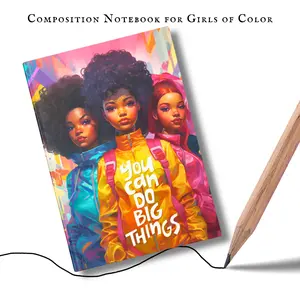 Composition Notebook for Young Girls of Color: You Can Do Big Things