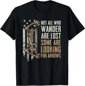100%cotton Not All Are Lost Some Looking For Arrows - Bow Funny Archery T-Shirt graphic  t