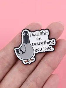 "I will shit on everything you love." Funny Pigeon Quote Pin Badge, Cartoon Animal Enamel Brooch, Zinc Alloy Lapel Pin, Fashion Accessory, Gift for Friends, All Seasons Wear, Enamel Lapel Pins, Shaped Badges