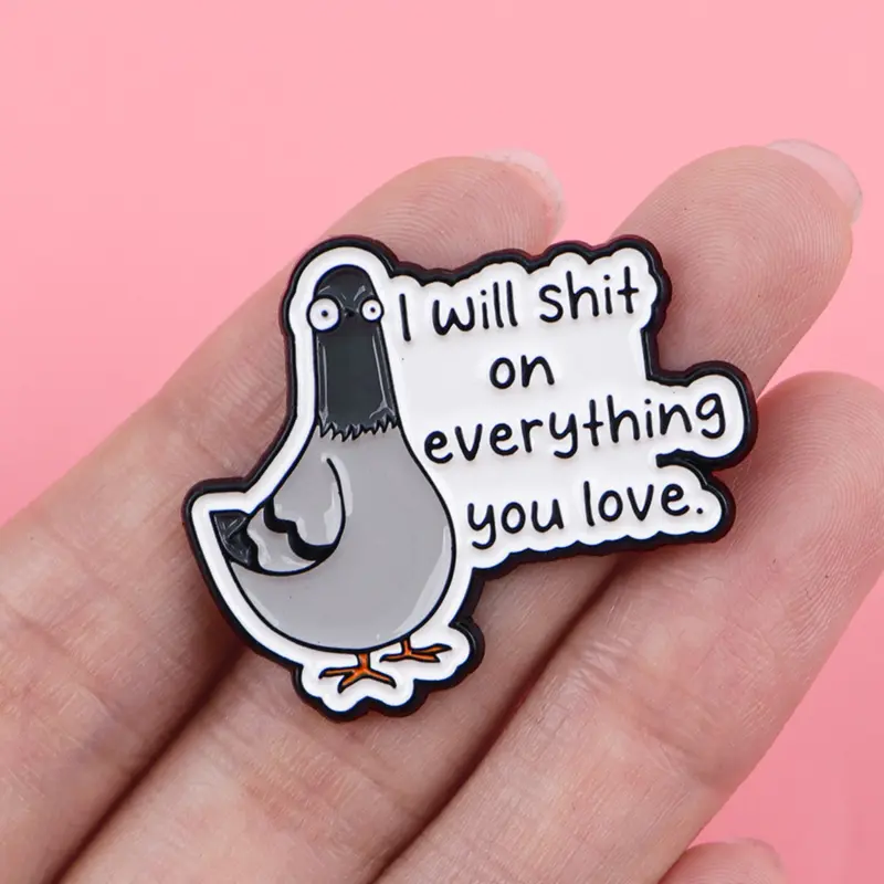 "I will shit on everything you love." Funny Pigeon Quote Pin Badge, Cartoon Animal Enamel Brooch, Zinc Alloy Lapel Pin, Fashion Accessory, Gift for Friends, All Seasons Wear, Enamel Lapel Pins, Shaped Badges