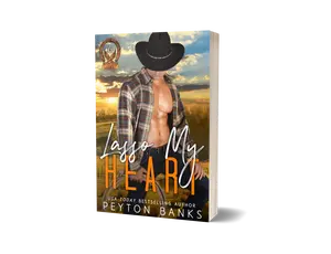 Lasso My Heart (Blazing Eagle Ranch 6): A Small Town Cowboy Romance by Peyton Banks--signed paperback