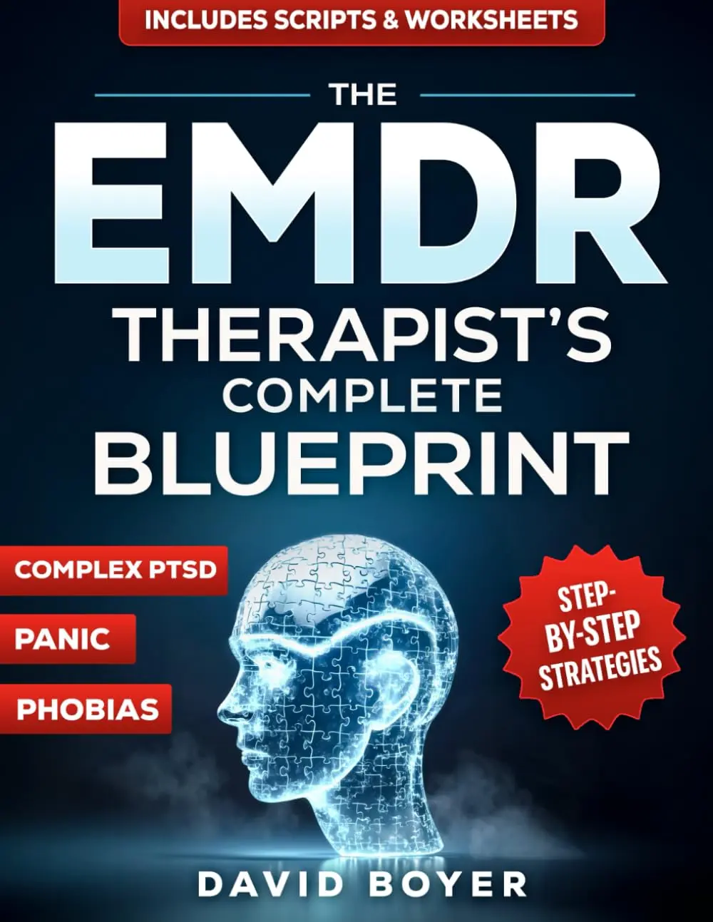 The EMDR Therapist’s Complete Blueprint: Step-by-step Treatment Strategies for Clients in Trauma (Complex PTSD, Panic, Phobias), English Book with Suds, Detailed Guidance, Scripts, Worksheets for Faster Clinical Results - Independently Published, Paperbac