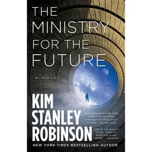 The Ministry for the Future by Kim Stanley Robinson [Hardcover Book]