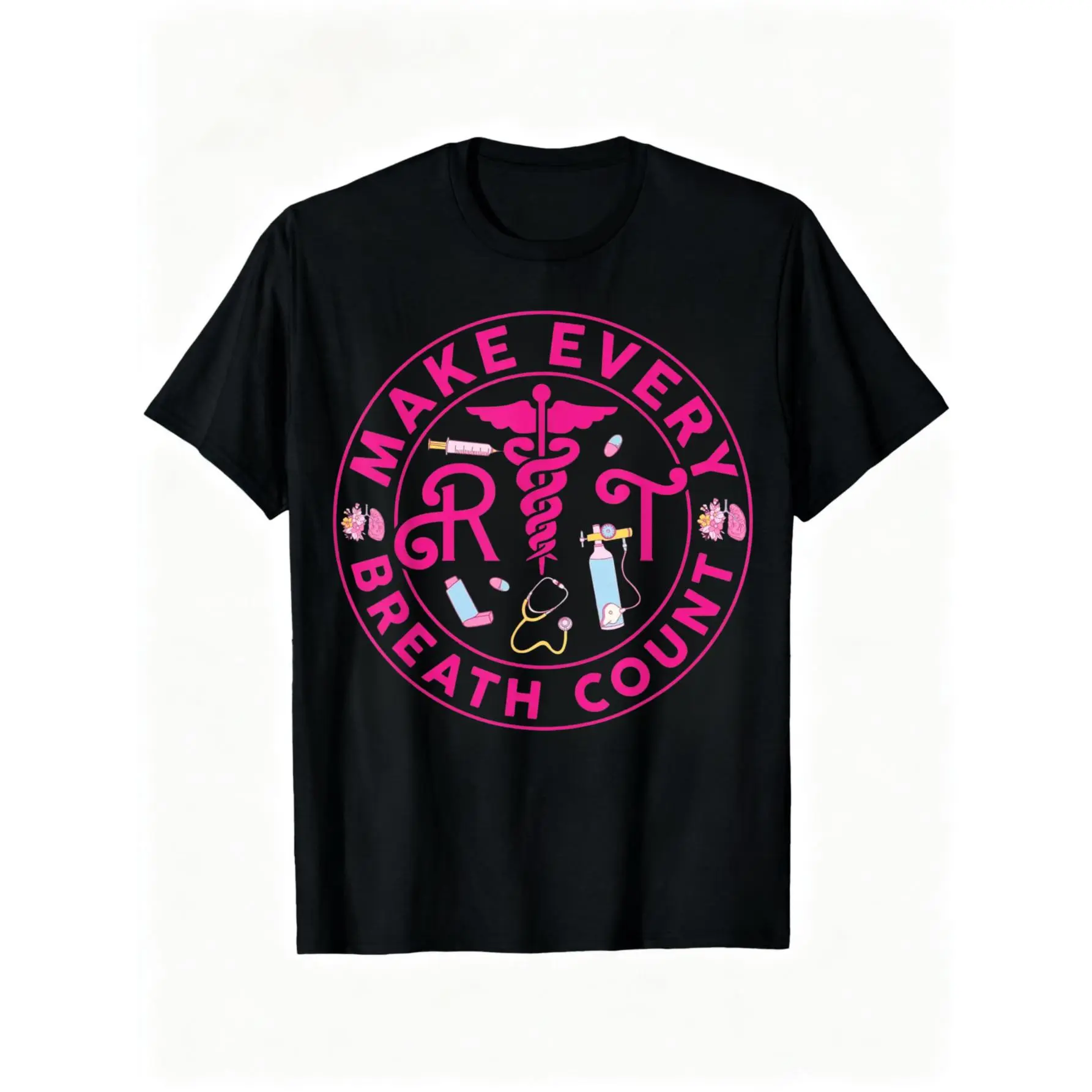 100% Cotton Respiratory Therapist Make Every Breath Count RT Nurse T-Shirt