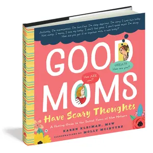 Familius - Good Moms Have Scary Thoughts - Book by Karen Kleiman