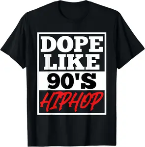 100% cotton Unisex Dope like 90 s Hip Hop saying Rap Music Rapper T-Shirt