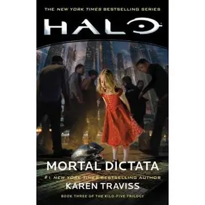 Halo: Mortal Dictata: Book Three of the Kilo-Five Trilogy -- Karen Traviss, Paperback