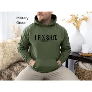 I Fix Shit That's What I Do Sweatshirt | Repair Technician Funny Sweatshirt Hoodie - Sweatshirt