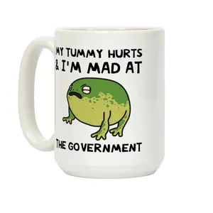 My Tummy Hurts And I'm Mad At The Government Mug – Reusable & Washable Ceramic Drinkware