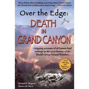 USED-Over The Edge: Death in Grand Canyon, Newly Expanded 10th Anniversary Edition by Michael P. Ghiglieri (Paperback)