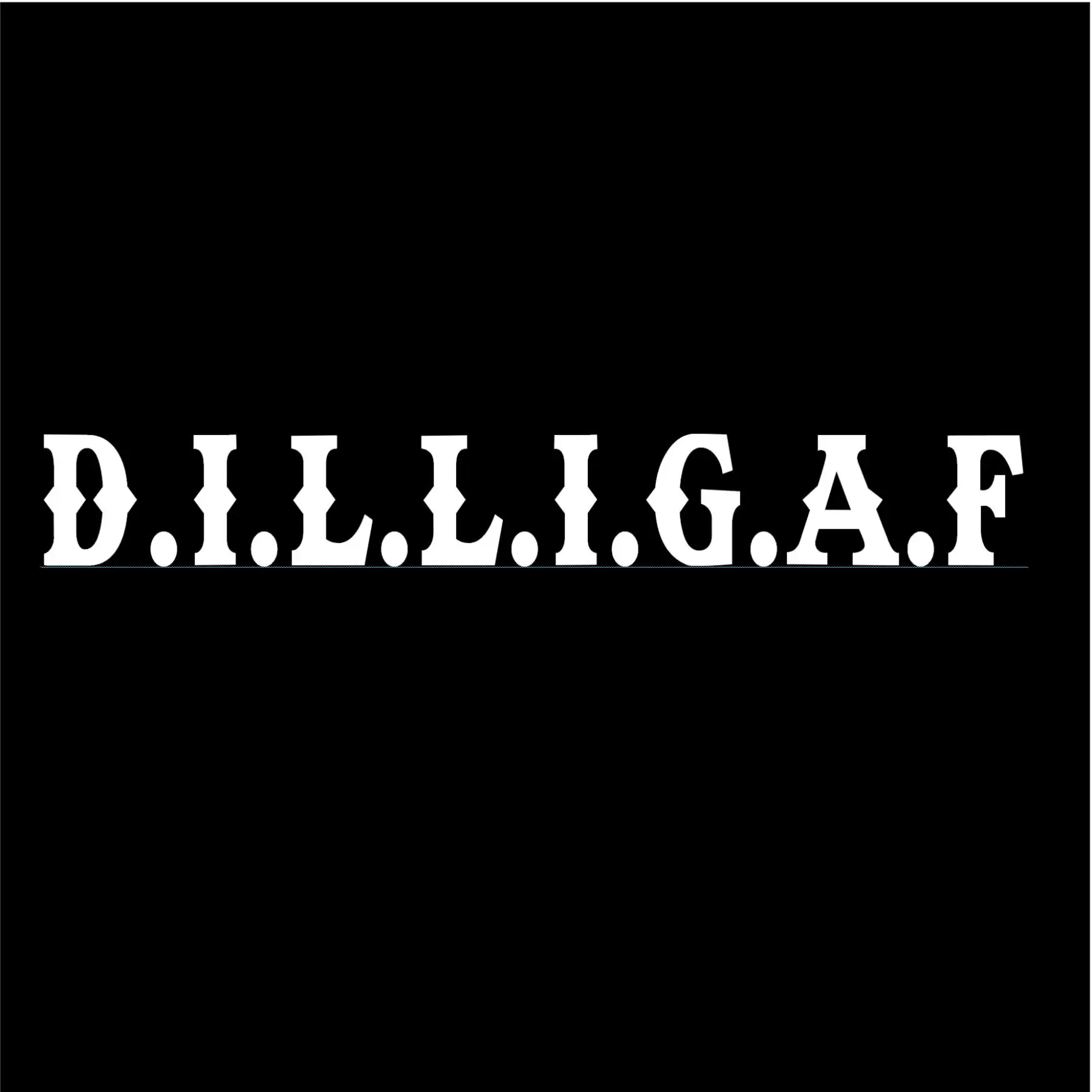Dilligaf vinyl decal car window choose color and size Dilligaf vinyl decal car window choose color and size