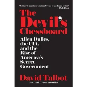 The Devil's Chessboard: Allen Dulles, the Cia, and the Rise of America's Secret Government -- David Talbot, Paperback