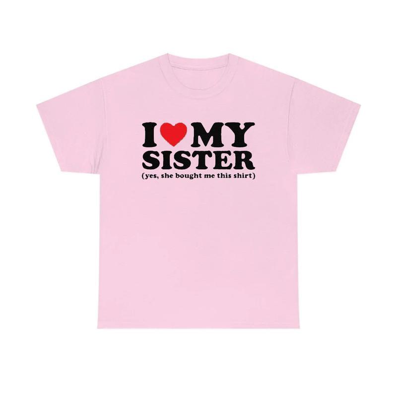 Love My Sister Unisex T-Shirt for Men & Women - Trending Cotton Top with I Love Shirt Design, Trending Shirt for Men