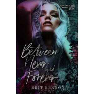 Between Never and Forever (The Hometown Heartless) - Paperback