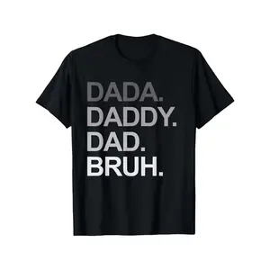 Funny 'Dada Daddy Dad Bruh'  T-Shirt - 180g Cotton Casual Black Shirt with Bold White Print, Father's Day Gift for Dad, Friends & Family