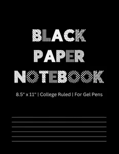 Black Paper Notebook (Large Size): 8.5" x 11" | College Ruled | For Gel Pens