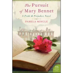 The Pursuit of Mary Bennet: A Pride and Prejudice Novel by Pamela Mingle [Paperback Book]