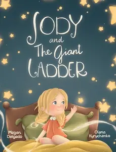 Jody and The Giant Ladder -- Megan Delgado, Hardcover