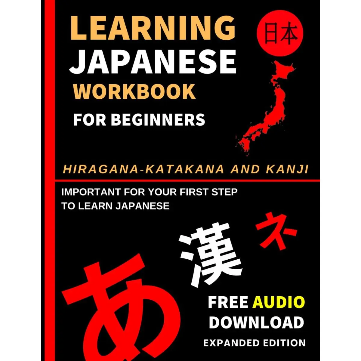 Learning Japanese Workbook for Beginners: Hiragana Katakana And Kanji - Quick and Easy Way to Learn the Basic Japanese Up-to 300 Pages (EXPANDED EDITION) Paperback – July 17, 2021