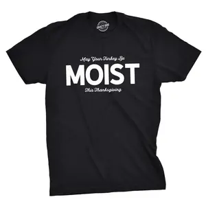 Mens May Your Turkey Be Moist This Thanksgiving T Shirt Mens Funny T Shirts Cool Vintage Fashion T-Shirt Gift Classic Menswear Thanksgiving Apparel for Men Novelty Tees for Guys Black