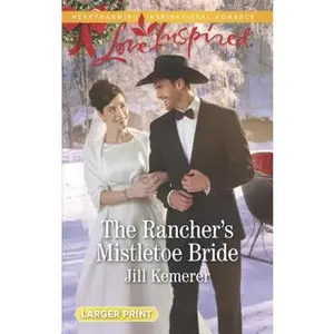 USED-The Rancher's Mistletoe Bride (Wyoming Cowboys, 1) by Jill Kemerer (Unknown)