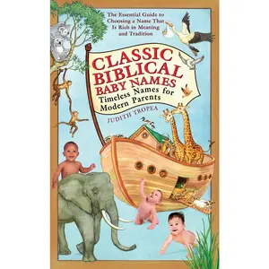 USED-Classic Biblical Baby Names: Timeless Names for Modern Parents by Tropea, Judith (Paperback)