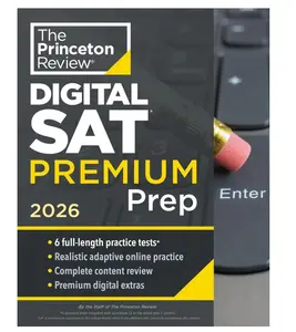 Princeton Review Digital SAT Premium Prep, 2026: 6 Full-Length Practice Tests (3 in Book + 3 Adaptive Tests Online) + Online Flashcards + Review & Tools (2026) (College Test Preparation)