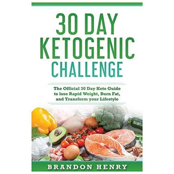 USED-30 Day Keto Challenge: The Official 30 Day Keto Guide to lose Rapid Weight, Burn Fat, and Transform your Lifestyle by Henry, Brandon (Paperback)