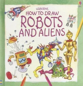 USED-How to Draw Robots and Aliens by Janet Cook (Unknown)