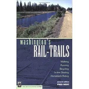 USED-Washington's Rail-Trails : Walking - Running - Bicycling - In-Line Skating - Horseback Riding by Fred Wert (Paperback)