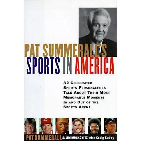 USED-Pat Summerall's Sports in America: 32 Celebrated Sports Personalities Talk About Their Most Memorable Moments in and Out of the Sports Arena by Pat Summerall (Hardcover)