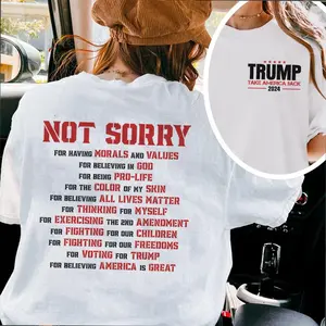 Not Sorry T-Shirt, Republican SweatShirt, Proud American Hoodie, Patriot TankTop, Conservative Shirt, Trump Shirt, Political Shirt, Donald Trump Shirt