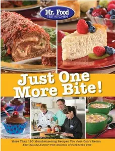 USED-Mr. Food Test Kitchen Just One More Bite!: More Than 150 Mouthwatering Recipes You Simply Can't Resist by Mr Food Test Kitchen (Paperback)