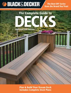 USED-The Complete Guide to Decks: Plan & Build Your Dream Deck Includes Complete Deck Plans by CPI (Paperback)