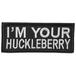 I'm Your Huckleberry Tactical Patch w/ Hook & Loop Backing - Black/Silver