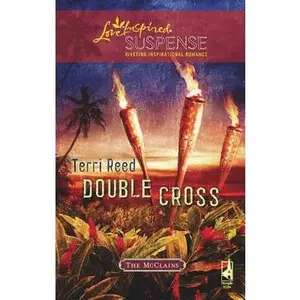 USED-Double Cross (The McClain Brothers, Book 3) (Steeple Hill Love Inspired Suspense #115) by Terri Reed (Unknown)