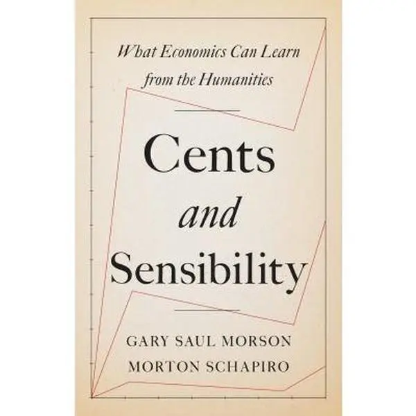 USED Book - Cents and Sensibility: What Economics Can Learn from the Humanities by Morson, Gary Saul (Hardcover) - english