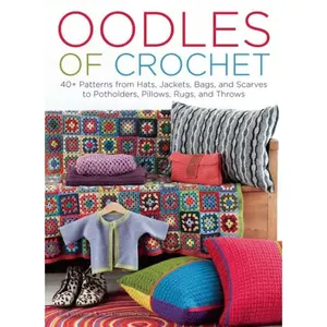 USED-Oodles of Crochet: 40+ Patterns from Hats, Jackets, Bags, and Scarves to Potholders, Pillows, Rugs, and Throws by Wincent, Eva (Hardcover)