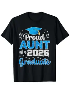 Class of 2026 Graduate Proud Aunt T-Shirt - Unisex Loose Fit Casual Round Neck Slogan Print for Graduation Gifts Suitable for Dad, Mom, Parents, Friends, Family and Coworkers (only Shirt)