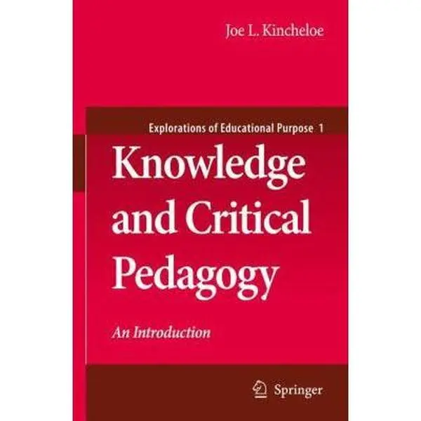 USED-Knowledge and Critical Pedagogy: An Introduction by Kincheloe, Joe L. (Hardcover)