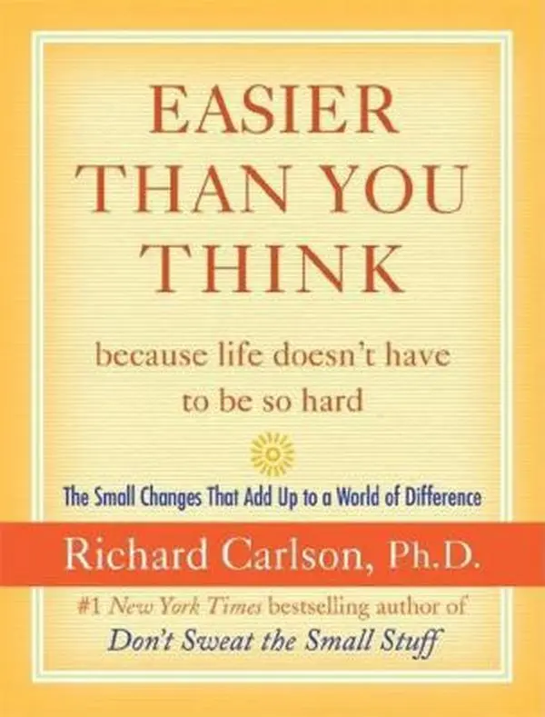 USED Book - Easier Than You Think ...because life doesn't have to be so hard: The Small Changes That Add Up to a World of Difference by Richard Carlson (Hardcover) - english